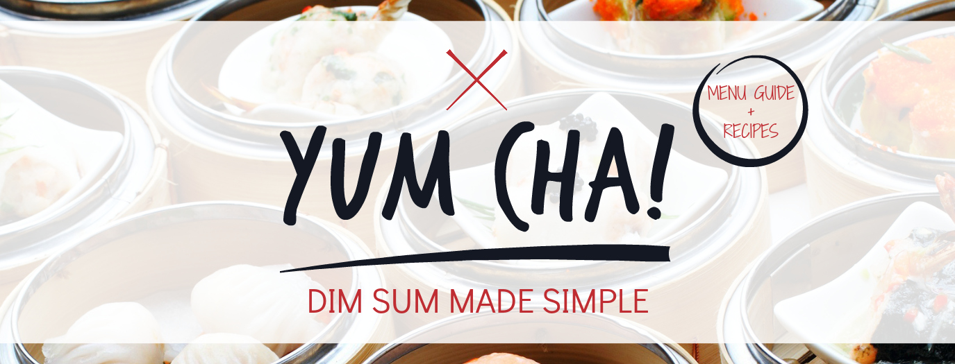 Yum Cha! Dim Sum Made Simple